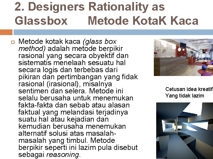 2. Designers Rationality as Glassbox Metode Kota. K Kaca Metode kotak kaca (glass box
