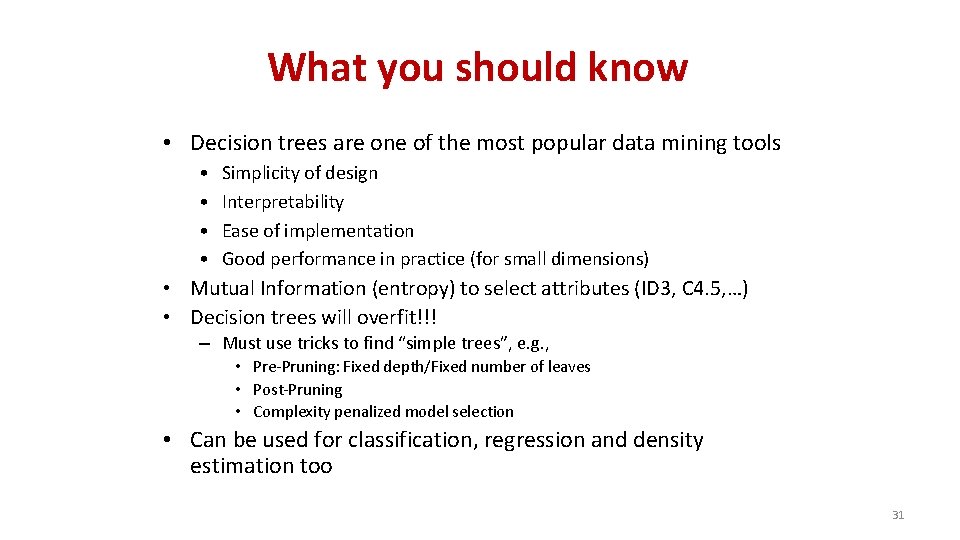 What you should know • Decision trees are one of the most popular data