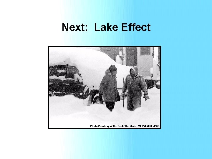 Next: Lake Effect 