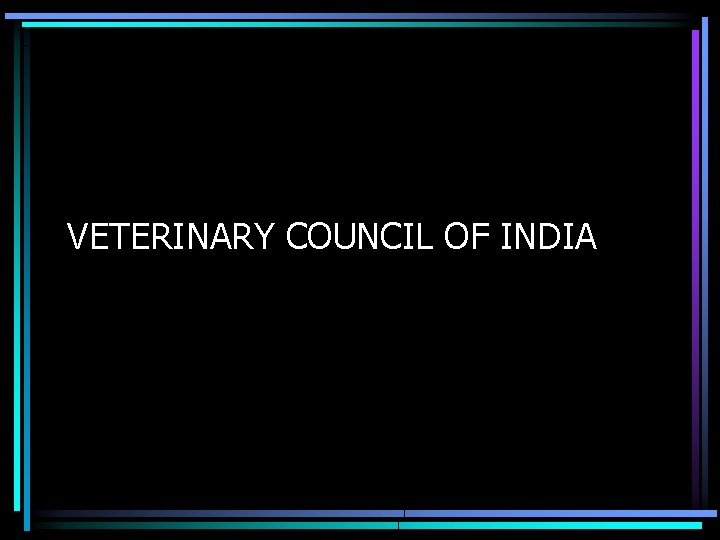 VETERINARY COUNCIL OF INDIA 