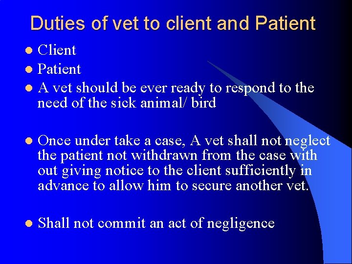 Duties of vet to client and Patient Client l Patient l A vet should