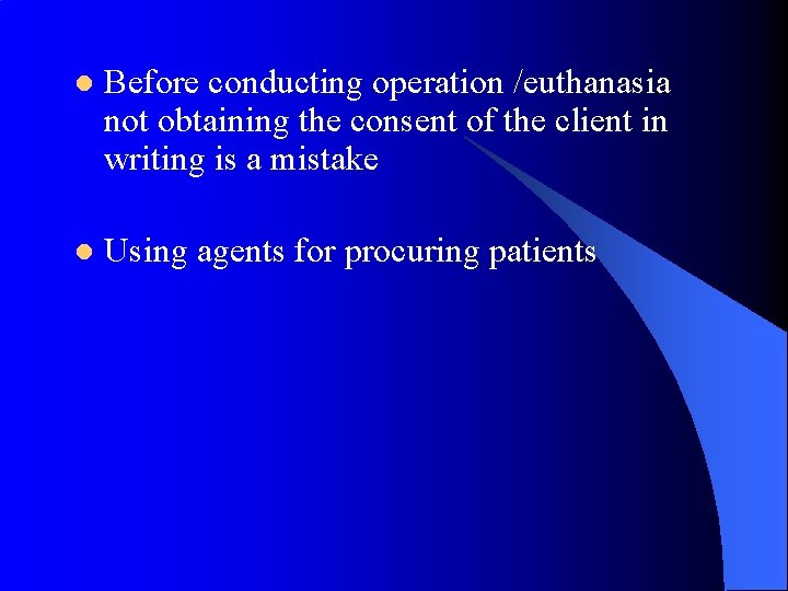 l Before conducting operation /euthanasia not obtaining the consent of the client in writing