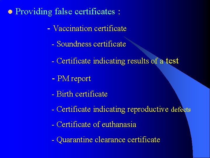 l Providing false certificates : - Vaccination certificate - Soundness certificate - Certificate indicating