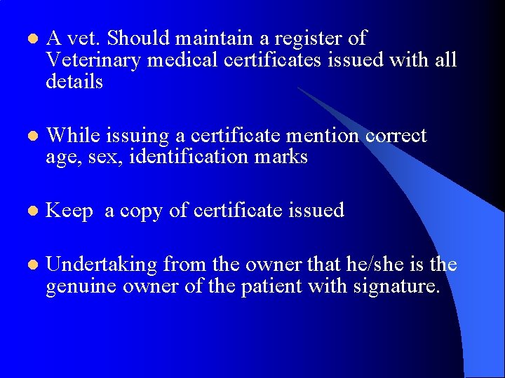 l A vet. Should maintain a register of Veterinary medical certificates issued with all