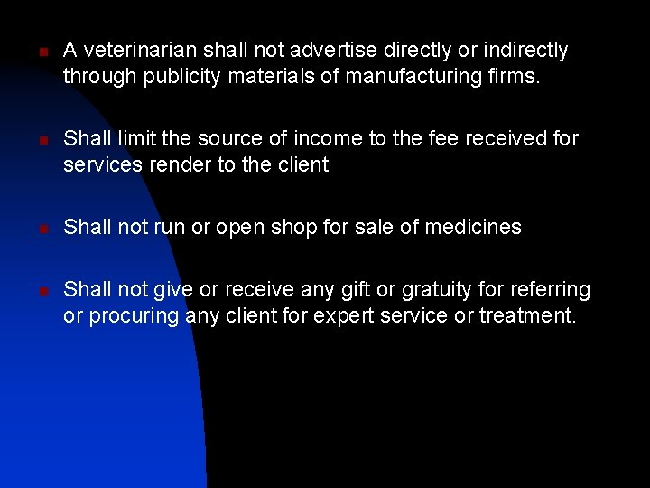 n n A veterinarian shall not advertise directly or indirectly through publicity materials of