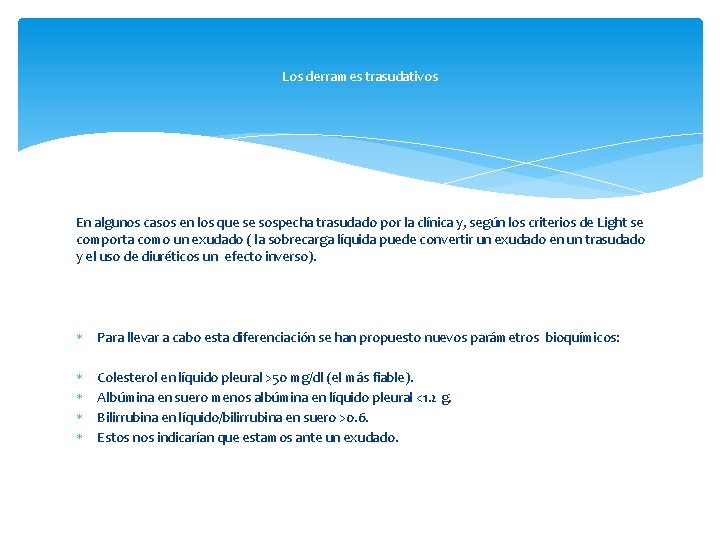 Los derrames trasudativos En algunos casos en los que se sospecha trasudado por la