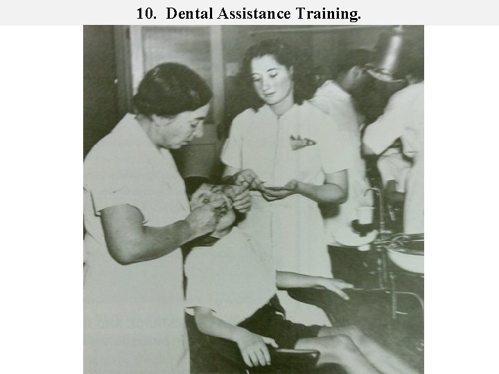 10. Dental Assistance Training. 