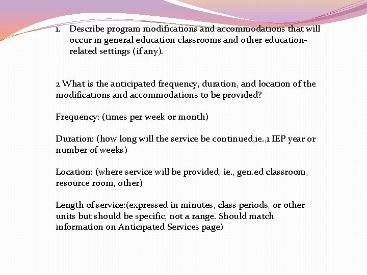 1. Describe program modifications and accommodations that will occur in general education classrooms and