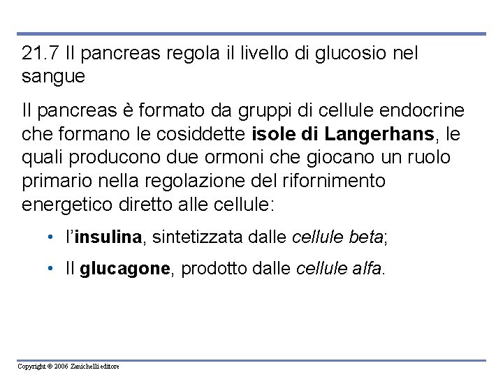 21. 7 Il pancreas regola il livello di glucosio nel sangue Il pancreas è 21. 7 Il pancreas regola il livello di glucosio nel sangue Il pancreas è