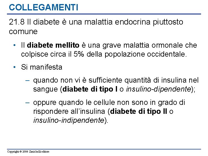 COLLEGAMENTI 21. 8 Il diabete è una malattia endocrina piuttosto comune • Il diabete COLLEGAMENTI 21. 8 Il diabete è una malattia endocrina piuttosto comune • Il diabete