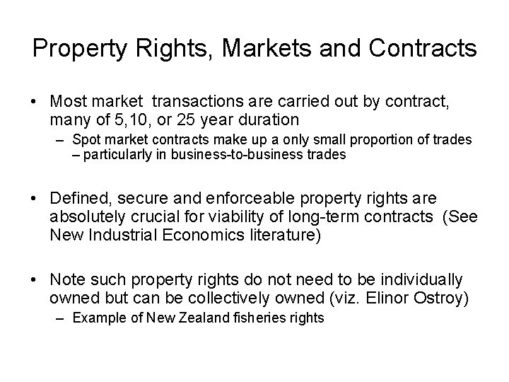 Property Rights, Markets and Contracts • Most market transactions are carried out by contract,