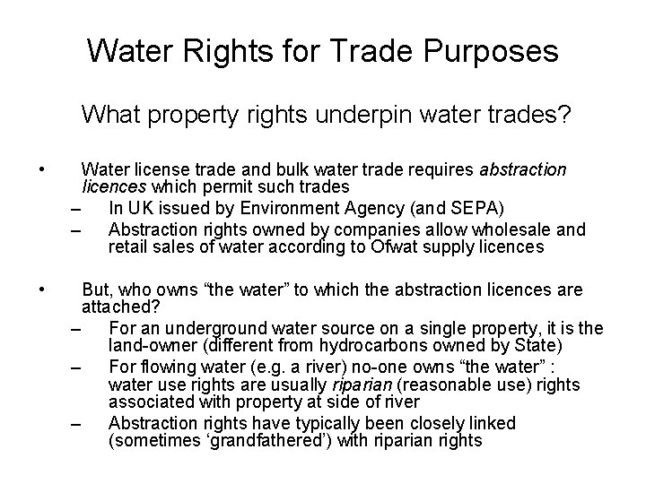 Water Rights for Trade Purposes What property rights underpin water trades? • Water license