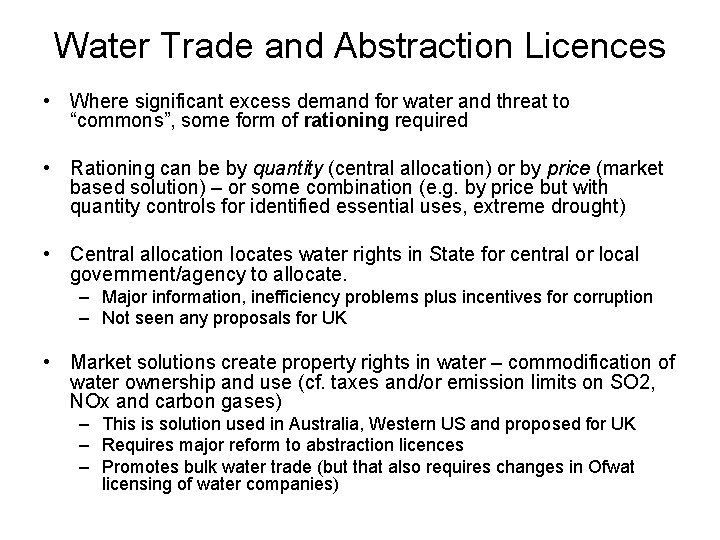 Water Trade and Abstraction Licences • Where significant excess demand for water and threat