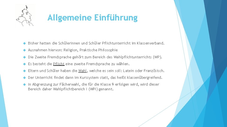 Allgemeine Einführung Bisher hatten die Schülerinnen und Schüler Pflichtunterricht im Klassenverband. Ausnahmen hiervon: Religion,