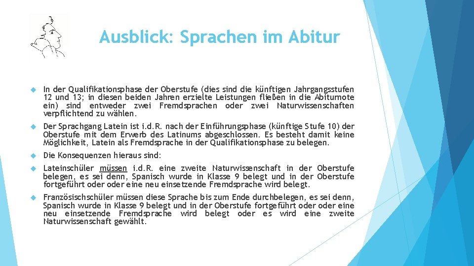 Ausblick: Sprachen im Abitur In der Qualifikationsphase der Oberstufe (dies sind die künftigen Jahrgangsstufen
