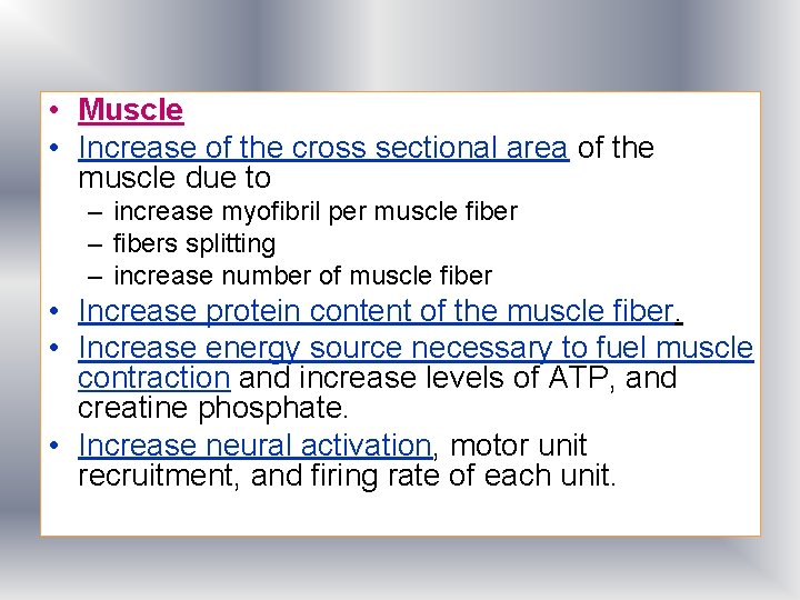  • Muscle • Increase of the cross sectional area of the muscle due