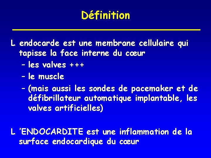 Définition L endocarde est une membrane cellulaire qui tapisse la face interne du cœur