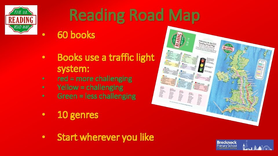 Reading Road Map • 60 books • Books use a traffic light system: •