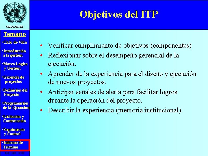 Objetivos del ITP CEPAL/ILPES Temario • Ciclo de Vida • Introducción a la gestión