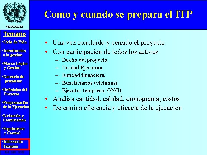 Como y cuando se prepara el ITP CEPAL/ILPES Temario • Ciclo de Vida •