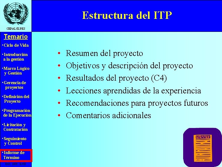 Estructura del ITP CEPAL/ILPES Temario • Ciclo de Vida • Introducción a la gestión