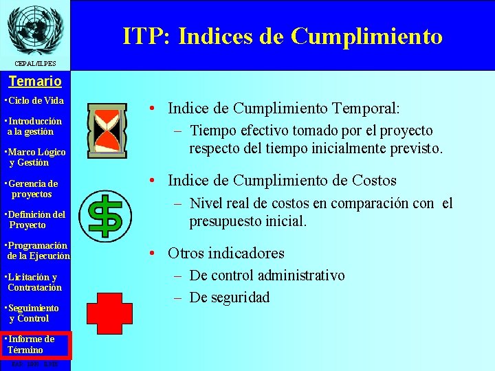 ITP: Indices de Cumplimiento CEPAL/ILPES Temario • Ciclo de Vida • Introducción a la