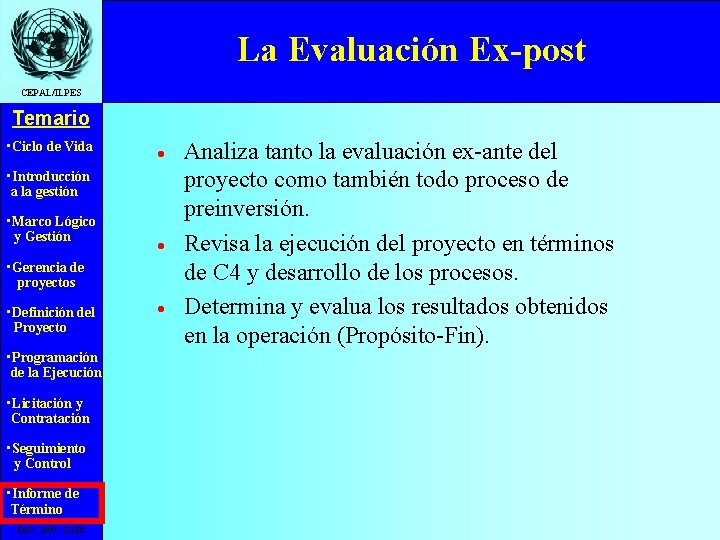 La Evaluación Ex-post CEPAL/ILPES Temario • Ciclo de Vida · • Introducción a la
