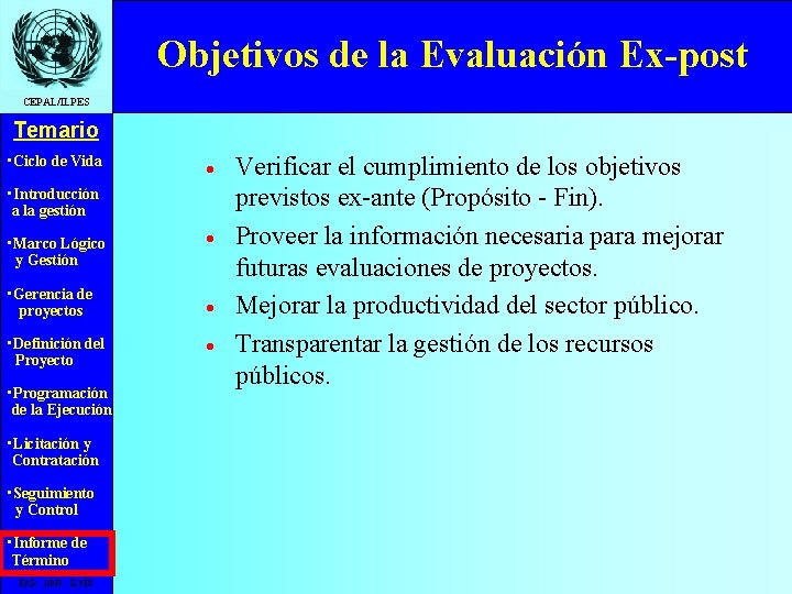 Objetivos de la Evaluación Ex-post CEPAL/ILPES Temario • Ciclo de Vida · • Introducción