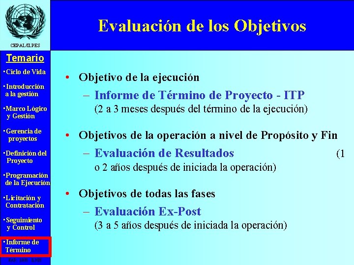 Evaluación de los Objetivos CEPAL/ILPES Temario • Ciclo de Vida • Introducción a la