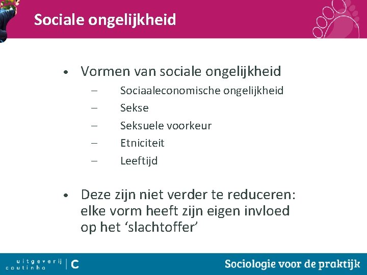 Sociale ongelijkheid • Vormen van sociale ongelijkheid – – – • Sociaaleconomische ongelijkheid Sekse