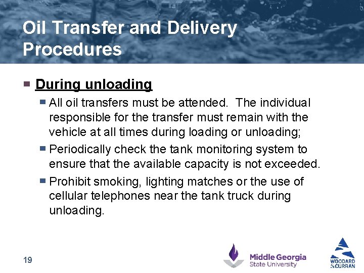 Oil Transfer and Delivery Procedures ▀ During unloading ▀ ▀ ▀ 19 All oil