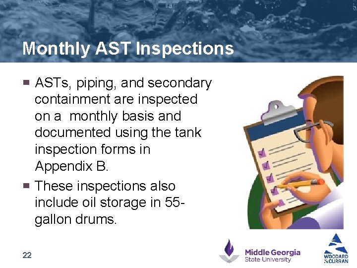 Monthly AST Inspections ▀ ▀ 22 ASTs, piping, and secondary containment are inspected on