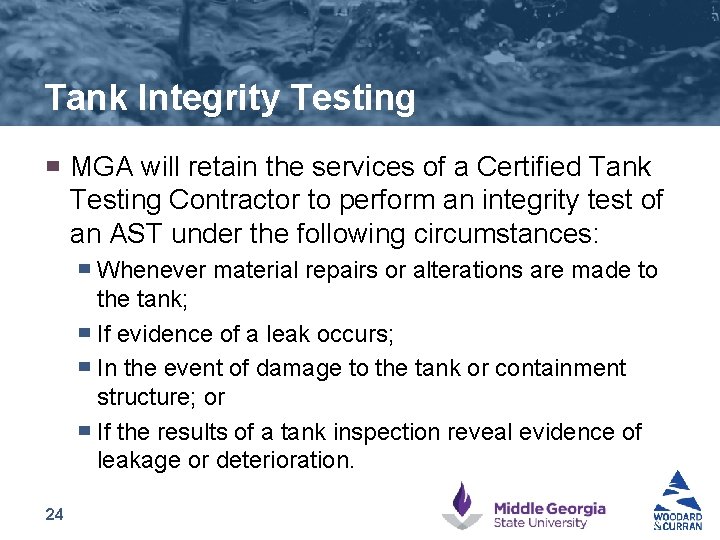 Tank Integrity Testing ▀ MGA will retain the services of a Certified Tank Testing