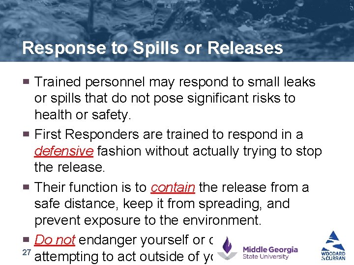 Response to Spills or Releases Trained personnel may respond to small leaks or spills