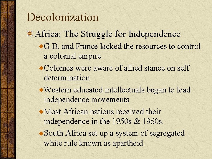 Decolonization Africa: The Struggle for Independence G. B. and France lacked the resources to