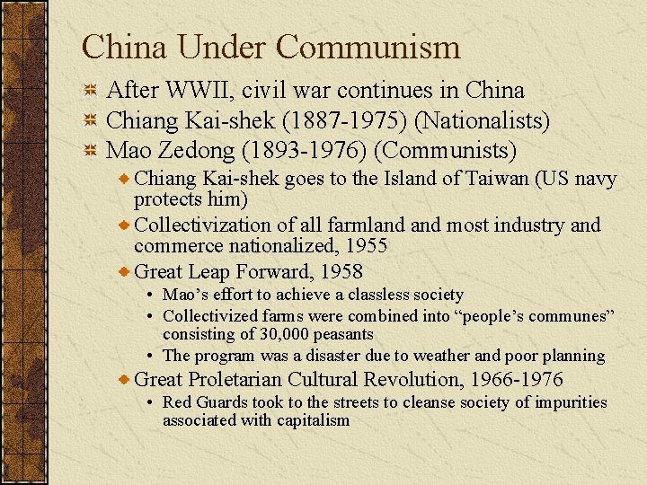 China Under Communism After WWII, civil war continues in China Chiang Kai-shek (1887 -1975)