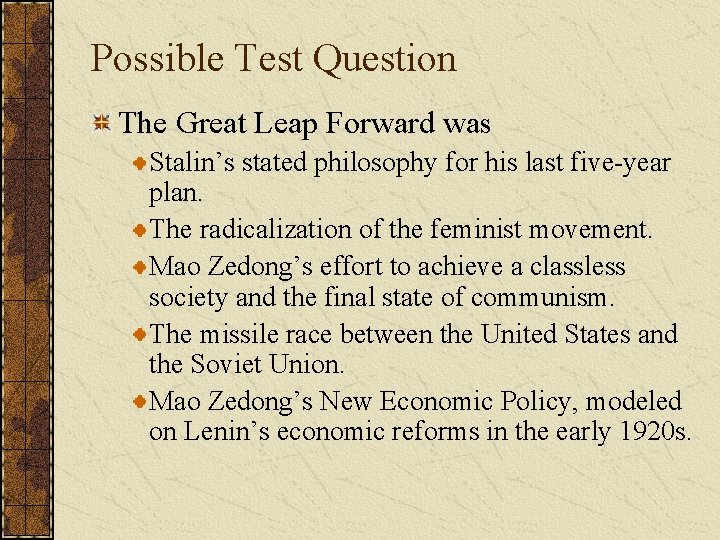 Possible Test Question The Great Leap Forward was Stalin’s stated philosophy for his last
