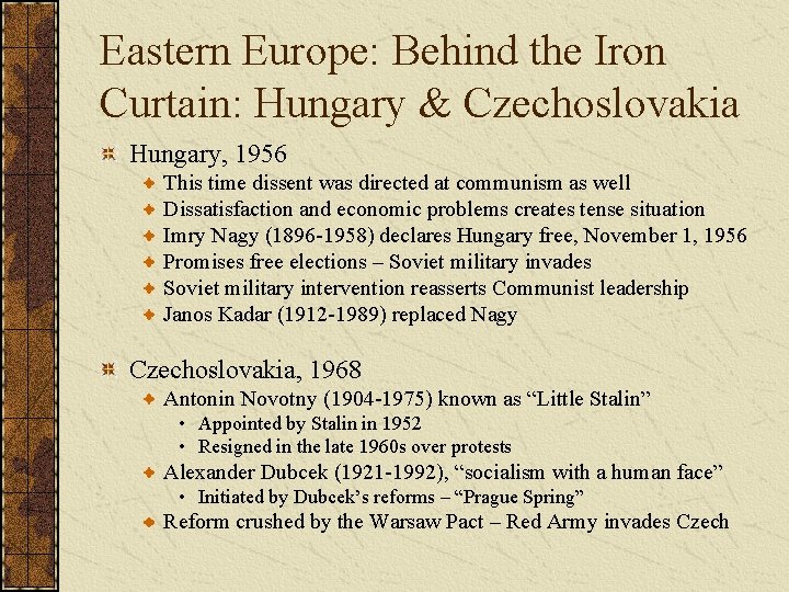 Eastern Europe: Behind the Iron Curtain: Hungary & Czechoslovakia Hungary, 1956 This time dissent