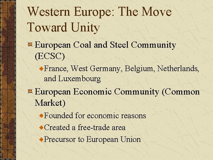 Western Europe: The Move Toward Unity European Coal and Steel Community (ECSC) France, West