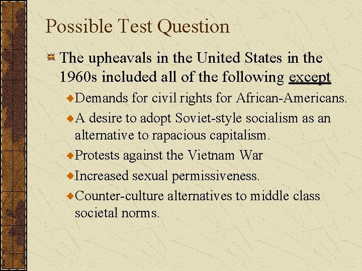 Possible Test Question The upheavals in the United States in the 1960 s included