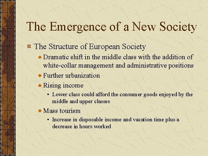 The Emergence of a New Society The Structure of European Society Dramatic shift in