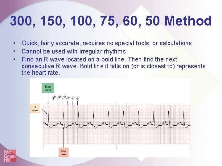 300, 150, 100, 75, 60, 50 Method • Quick, fairly accurate, requires no special