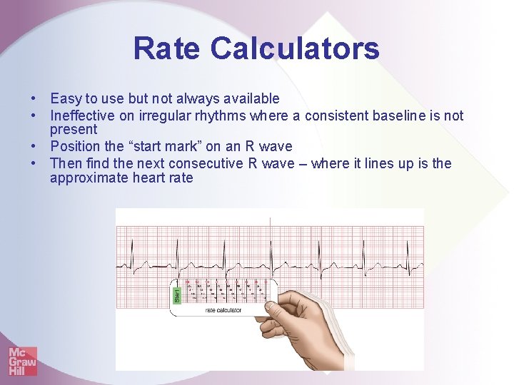 Rate Calculators • Easy to use but not always available • Ineffective on irregular