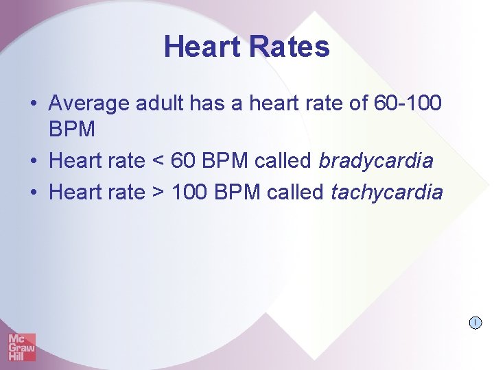 Heart Rates • Average adult has a heart rate of 60 -100 BPM •