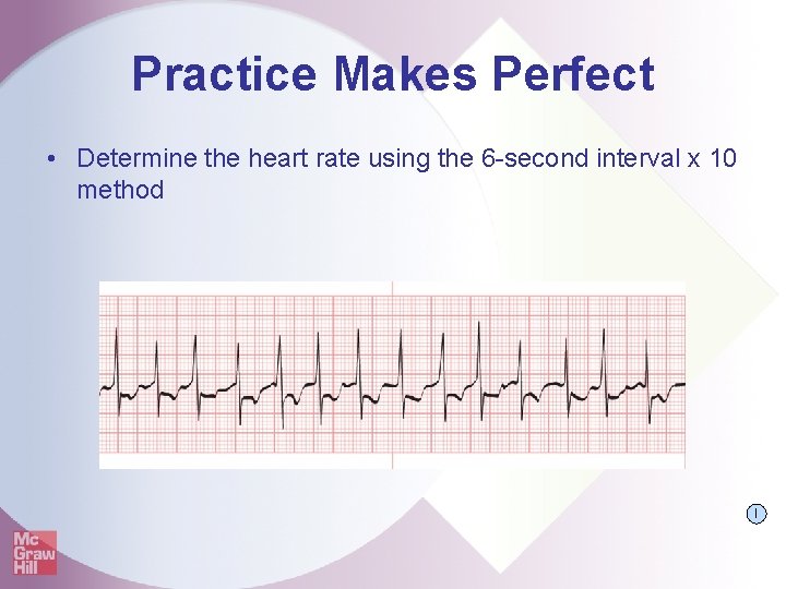 Practice Makes Perfect • Determine the heart rate using the 6 -second interval x