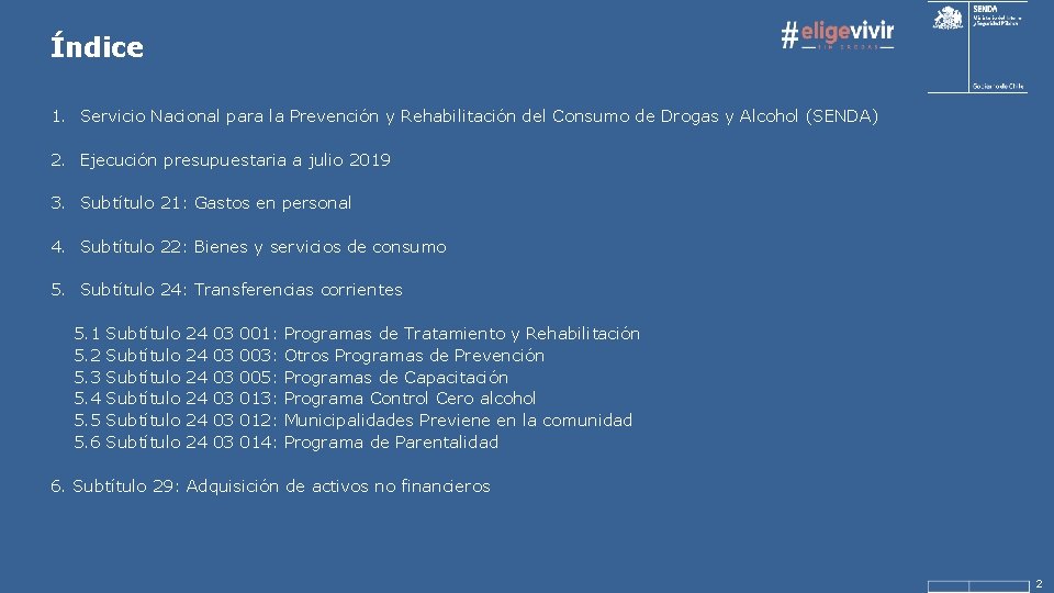 Índice 1. Servicio Nacional para la Prevención y Rehabilitación del Consumo de Drogas y