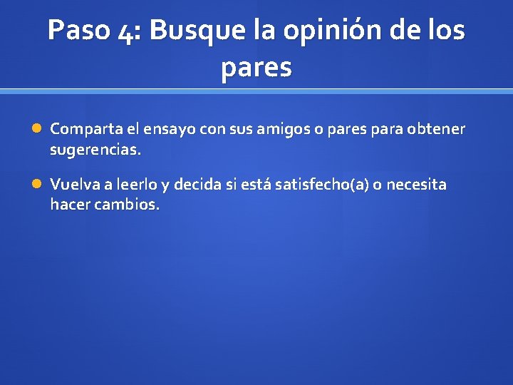 Paso 4: Busque la opinión de los pares Comparta el ensayo con sus amigos