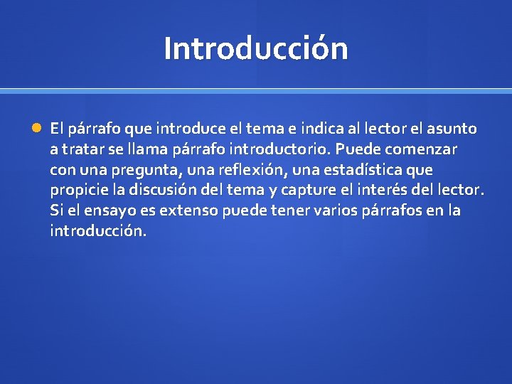 Introducción El párrafo que introduce el tema e indica al lector el asunto a Introducción El párrafo que introduce el tema e indica al lector el asunto a