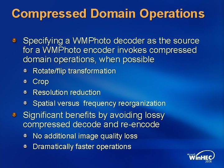 Compressed Domain Operations Specifying a WMPhoto decoder as the source for a WMPhoto encoder