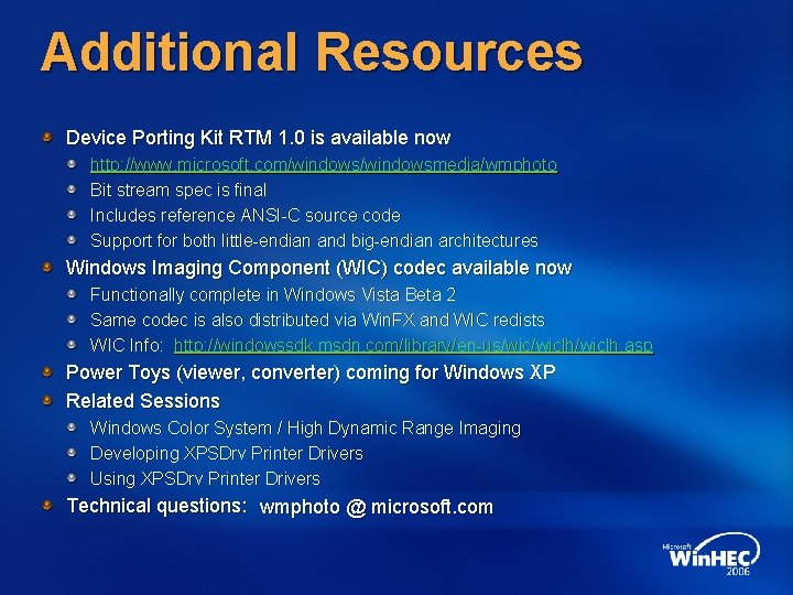 Additional Resources Device Porting Kit RTM 1. 0 is available now http: //www. microsoft.